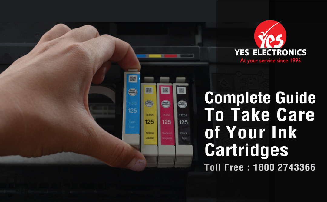 Complete Guide to Take Care of your Ink Cartridges | Yes Electronics